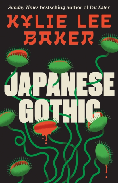 Japanese Gothic : The all-new haunted house Samurai horror from Sunday Times bestselling author of Bat Eater! by Baker, Kylie Lee