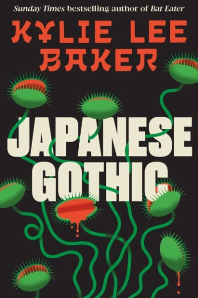 Japanese Gothic : The all-new haunted house Samurai horror from Sunday Times bestselling author of Bat Eater! by Baker, Kylie Lee