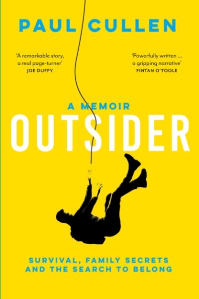 Outsider : A Memoir of Survival, Family Secrets and the Search to Belong by Cullen, Paul