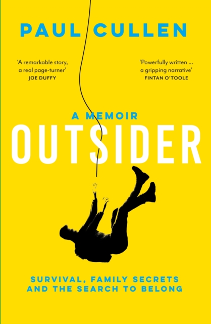 Outsider : A Memoir of Survival, Family Secrets and the Search to Belong by Cullen, Paul
