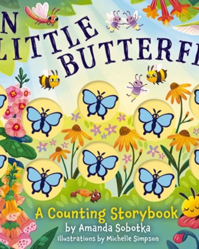 Ten Little Butterflies : A Counting Storybook by Sobotka, Amanda