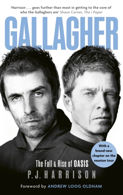 Gallagher : The Fall and Rise of Oasis: the new 2025 biography of one of the world's biggest bands by Harrison, P. J.