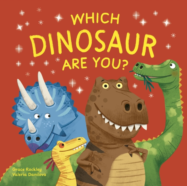Which Dinosaur Are You? by Rockley, Grace