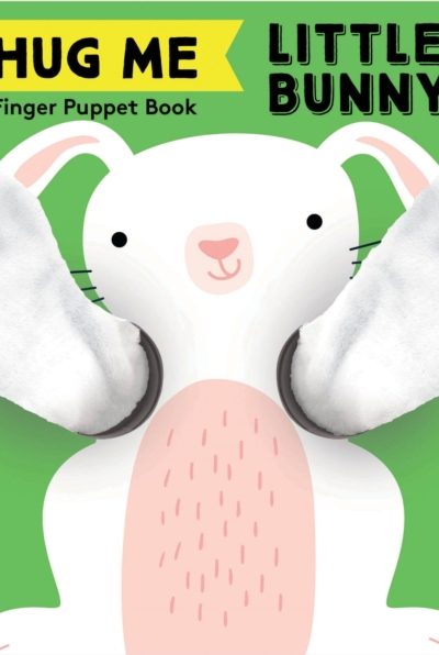 Hug Me Little Bunny: Finger Puppet Book by Chronicle Books