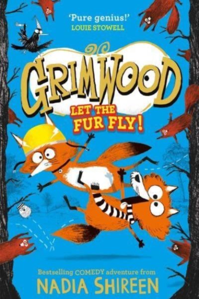 Grimwood: Let the Fur Fly! : the brand new wildly funny adventure – laugh your head off! by Shireen, Nadia