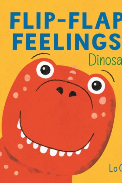 Flip-Flap Feelings: Dinosaurs by Pat-a-Cake