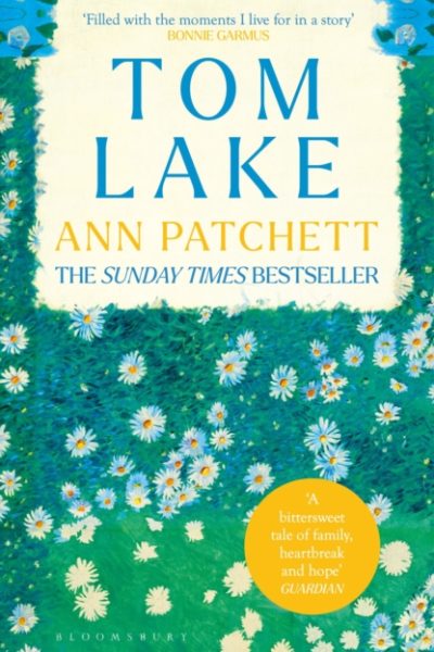 Tom Lake : The Sunday Times bestseller - a BBC Radio 2 and Reese Witherspoon Book Club pick by Patchett, Ann