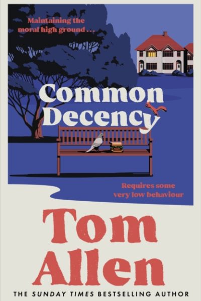 Common Decency : The hilarious, smart debut novel from the beloved comedian - perfect for your next book club read! by Allen, Tom