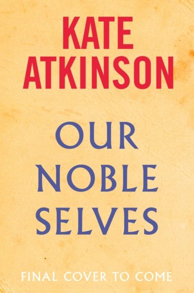 Our Noble Selves by Atkinson, Kate