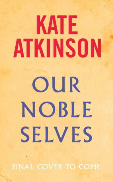 Our Noble Selves by Atkinson, Kate