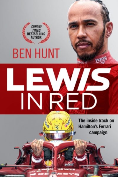 Lewis in Red : The inside track on Hamilton's Ferrari campaign by Hunt, Ben