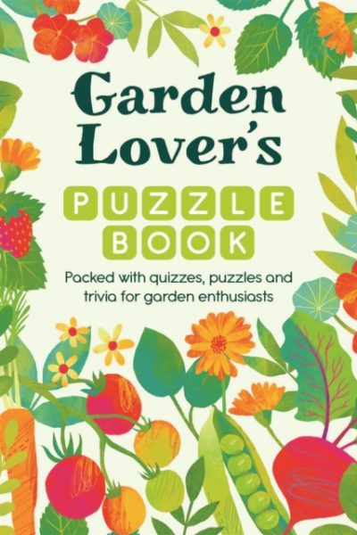 Garden Lover’s Puzzle Book : Packed with Quizzes and Puzzles for Garden Enthusiasts by Michael O'Mara Books