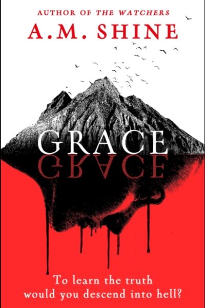 Grace : an edge-of-your-seat atmospheric horror novel from the author of The Watchers by Shine, A.M.