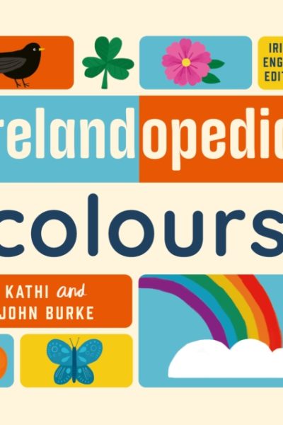 Irelandopedia Colours by Burke, John