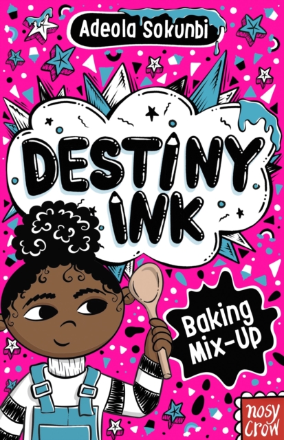 Destiny Ink: Baking Mix-Up by Sokunbi, Adeola