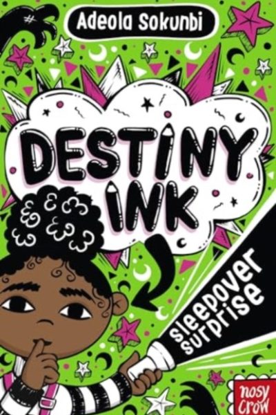 Destiny Ink: Sleepover Surprise by Sokunbi, Adeola