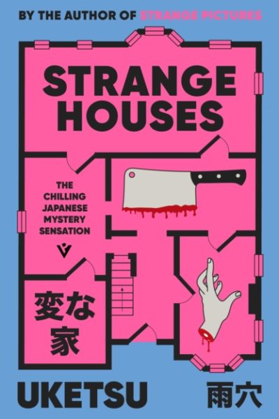 Strange Houses : The Chilling Japanese Mystery Sensation by Uketsu