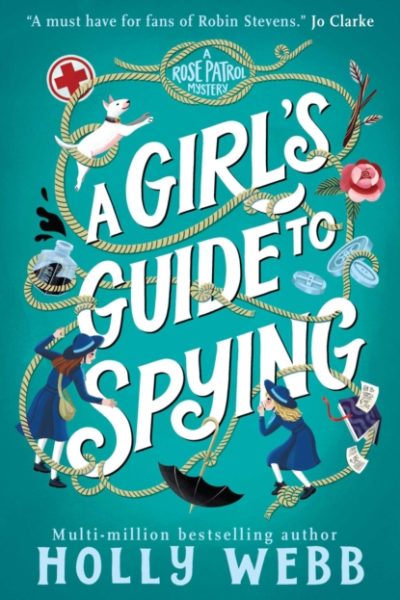 A Girl's Guide to Spying by Webb, Holly