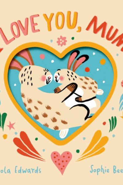 I Love You, Mum by Edwards, Nicola