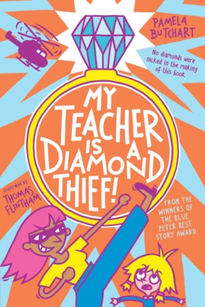 My Teacher is a Diamond Thief! by Butchart, Pamela
