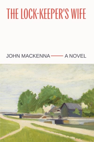 The Lock-Keeper's Wife by MacKenna, John