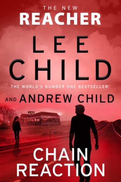 Chain Reaction : (Jack Reacher 31) by Child, Lee