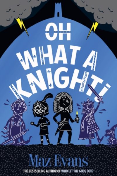 Oh What a Knight! by Evans, Maz