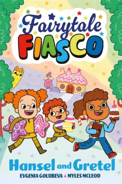 Fairytale Fiasco: Hansel and Gretel by McLeod, Myles