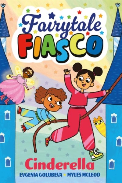 Fairytale Fiasco: Cinderella by McLeod, Myles