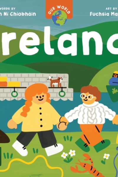 Our World: Ireland by Ni Chiobhain, Muireann