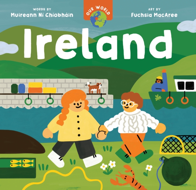 Our World: Ireland by Ni Chiobhain, Muireann