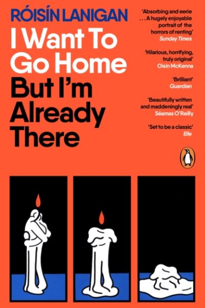 I Want To Go Home But I'm Already There by Lanigan, Roisin