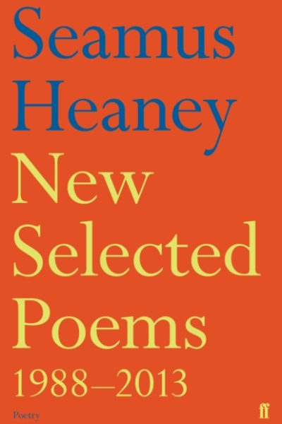 New Selected Poems 1988-2013 by Heaney, Seamus