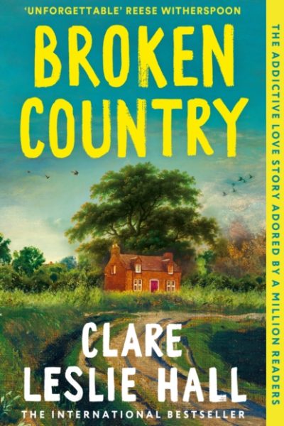 Broken Country : AMAZON'S BOOK OF THE YEAR - THE MILLION-COPY BESTSELLER by Hall, Clare Leslie