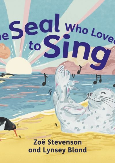 The Seal Who Loved to Sing by Bland, Lynsey