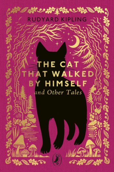 The Cat That Walked by Himself and Other Tales by Kipling, Rudyard