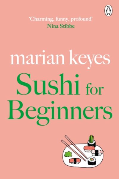 Sushi for Beginners : British Book Awards Author of the Year 2022 by Keyes, Marian
