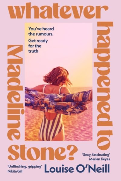 Whatever Happened to Madeline Stone? by O'Neill, Louise