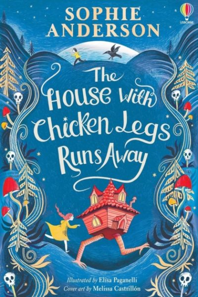 The House with Chicken Legs Runs Away by Anderson, Sophie