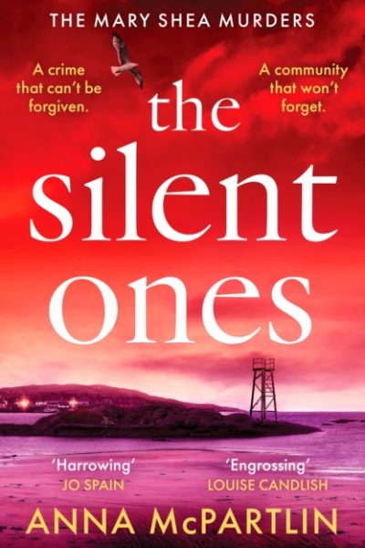 The Silent Ones : An unmissable Irish crime thriller from an international bestseller by McPartlin, Anna