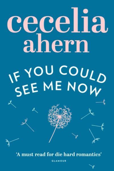 If You Could See Me Now by Ahern, Cecelia