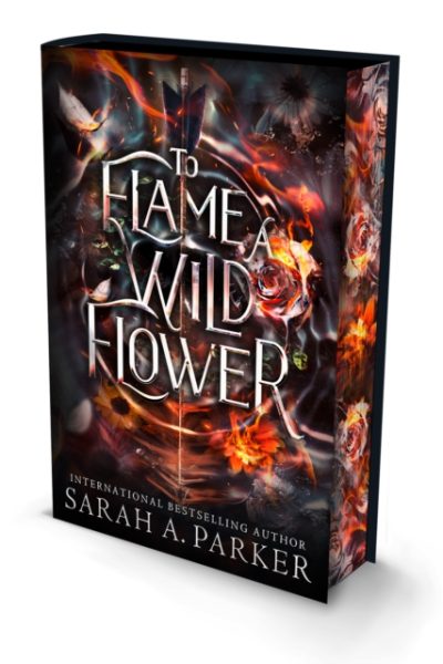 To Flame a Wild Flower by Parker, Sarah A.