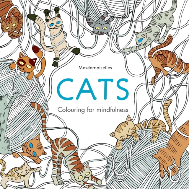 Cats : Colouring for Mindfulness by Mesdemoiselles