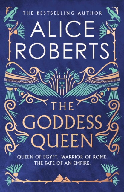 The Goddess Queen : The sweeping historical novel by number one bestselling author by Roberts, Alice