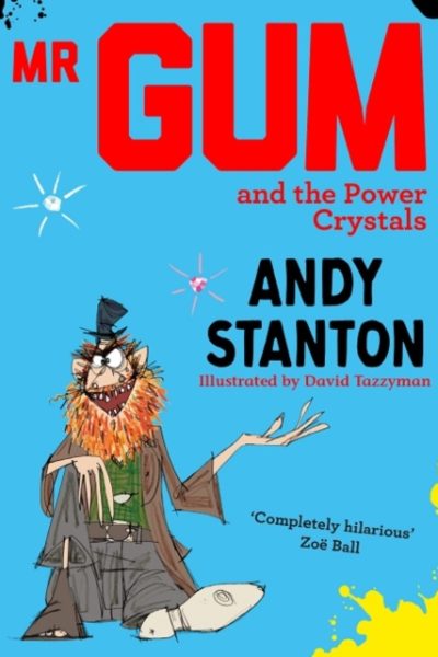 Mr Gum and the Power Crystals by Stanton, Andy