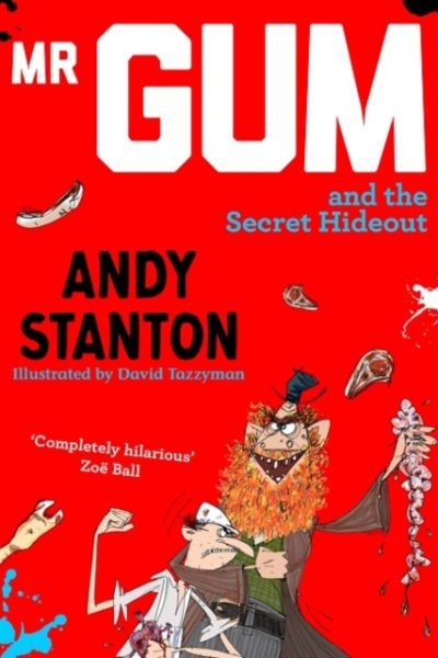 Mr Gum and the Secret Hideout by Stanton, Andy
