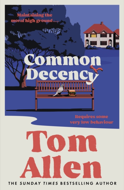 Common Decency : The hilarious, smart debut novel from the beloved comedian – perfect for your next book club read! by Allen, Tom
