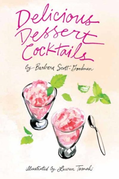 Delicious Dessert Cocktails by Scott-Goodman
