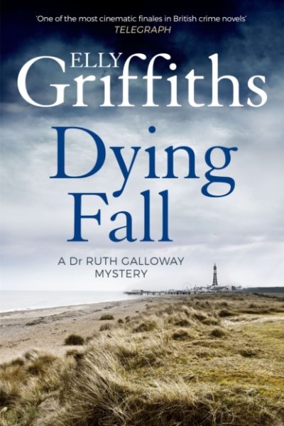 Dying Fall : A spooky, gripping read from a bestselling author (Dr Ruth Galloway Mysteries 5) by Griffiths, Elly