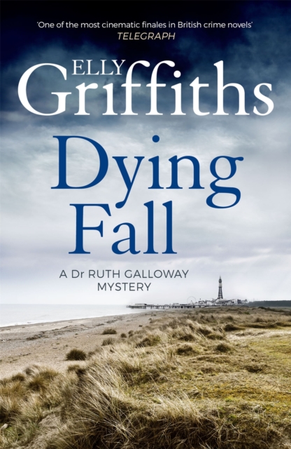 Dying Fall : A spooky, gripping read from a bestselling author (Dr Ruth Galloway Mysteries 5) by Griffiths, Elly